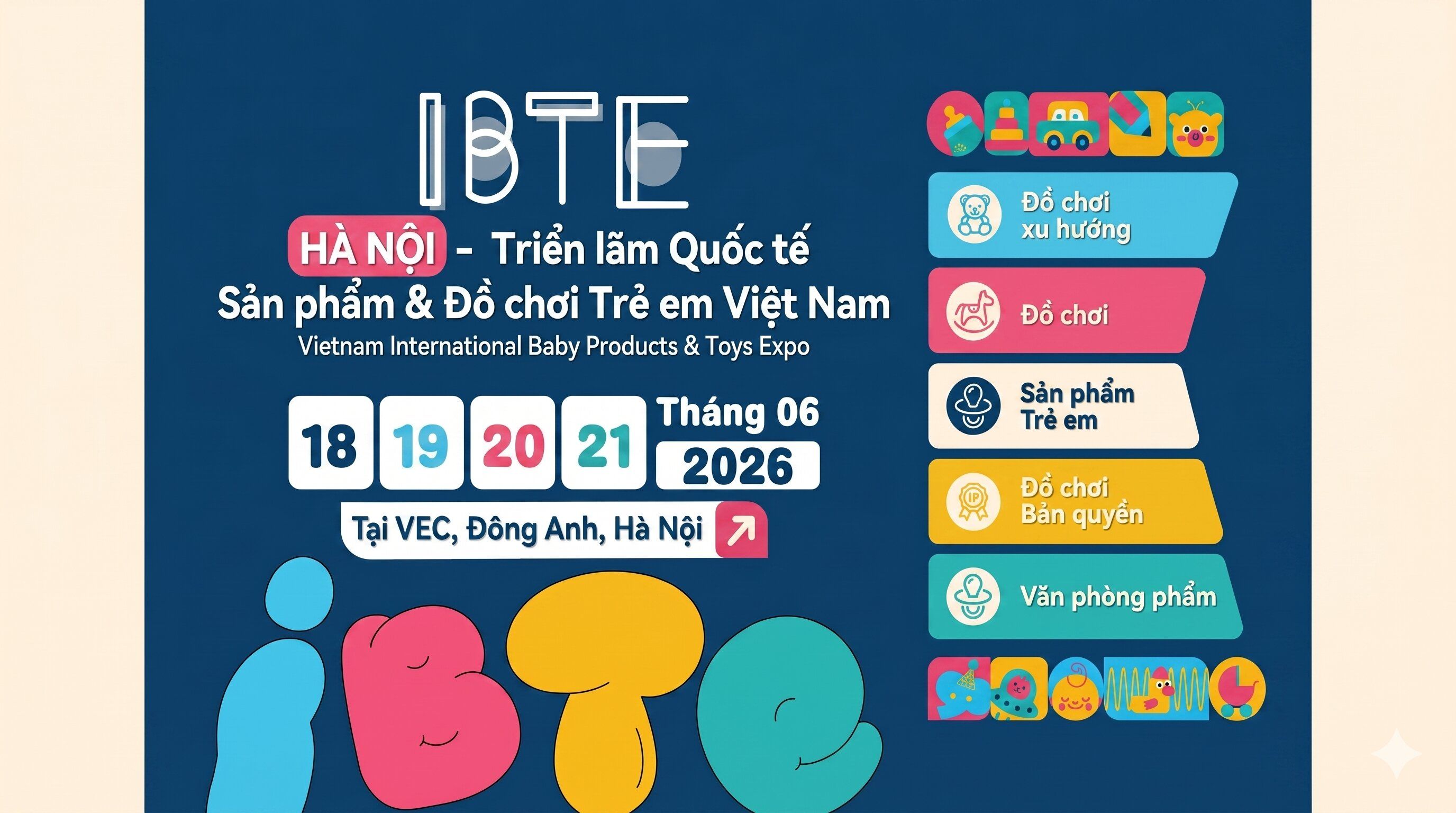 TRIỄN LÃM QUỐC TẾ SẢN PHẨM VÀ ĐỒ CHƠI TRẺ EM  - IBTE 2026