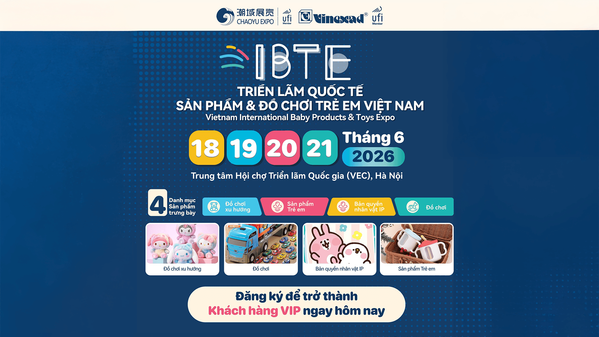 TRIỄN LÃM QUỐC TẾ SẢN PHẨM VÀ ĐỒ CHƠI TRẺ EM  - IBTE 2026